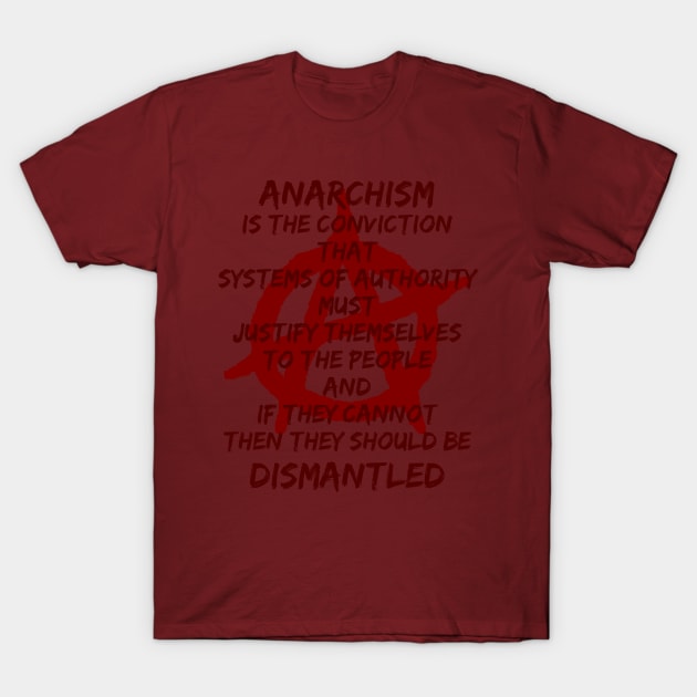 Anarchism (dark red text) T-Shirt by Pr0metheus